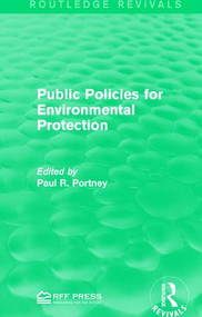 Public Policies for Environmental Protection by Paul R. Portney, 9781138120877