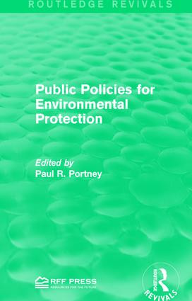 Public Policies for Environmental Protection by Paul R. Portney, 9781138120877