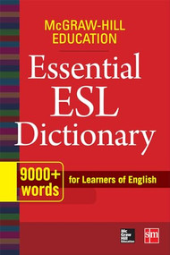 McGraw-Hill Education Essential ESL Dictionary (9,000+ Words for Learners of English) by McGraw Hill, 9780071840187