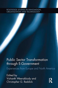 Public Sector Transformation through E-Government (Experiences from Europe and North America) by Vishanth Weerakkody, Christopher G. Reddick, 9781138115590