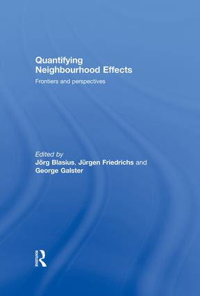 Quantifying Neighbourhood Effects (Frontiers and perspectives) by Jorg Blasius, Jurgen Friedrichs, George Galster, 9781138984356