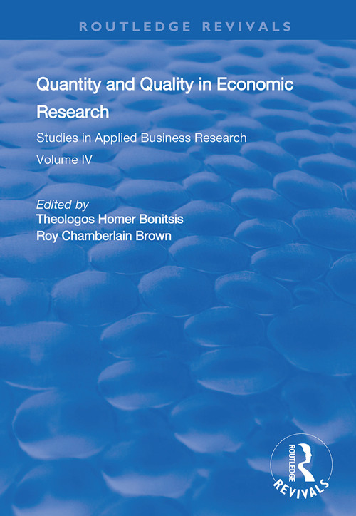 Quantity and Quality in Economic Research (Studies in Applied Business Research: Volume IV) - 9780367000509 by Theologos Homer Bonitsis, Roy Chamberlain Brown, 9780367000509