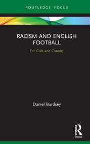 Racism and English Football (For Club and Country) by Daniel Burdsey, 9780367423766