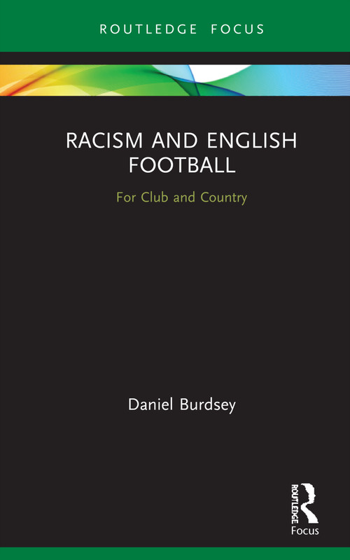 Racism and English Football (For Club and Country) by Daniel Burdsey, 9780367423766