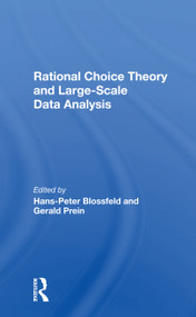 Rational Choice Theory And Largescale Data Analysis by Hans-peter Blossfeld, Gerald Prein, 9780367300463