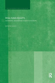 Realising Rights (How Regional Organisations Socialise Human Rights) by Mathew Davies, 9780815377580