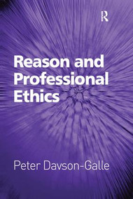 Reason and Professional Ethics by Peter Davson-Galle, 9781138274365