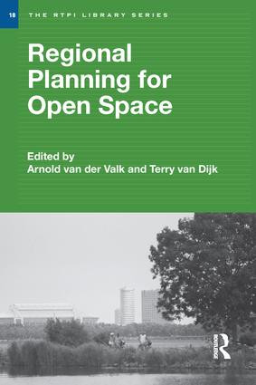 Regional Planning for Open Space by Arnold van der Valk, Terry van Dijk, 9781138984882