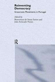 Reinventing Democracy (Grassroots Movements in Portugal) by João Arriscado Nunes, Boaventura de Sousa Santos, 9781138984905
