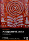 Religions of India (An Introduction) by Sushil Mittal, Gene Thursby, 9781138681262