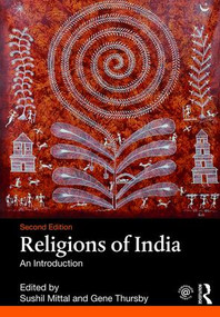 Religions of India (An Introduction) by Sushil Mittal, Gene Thursby, 9781138681262