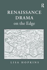 Renaissance Drama on the Edge by Lisa Hopkins, 9781138271432