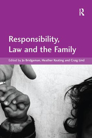 Responsibility, Law and the Family by Jo Bridgeman, Heather Keating, Craig Lind, 9781138270527
