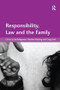 Responsibility, Law and the Family by Jo Bridgeman, Heather Keating, Craig Lind, 9781138270527