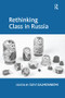 Rethinking Class in Russia by Suvi Salmenniemi, 9781138277137
