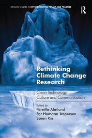 Rethinking Climate Change Research (Clean Technology, Culture and Communication) by Pernille Almlund, Per Homann Jespersen, 9781138268715