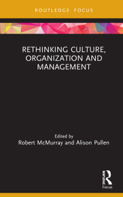 Rethinking Culture, Organization and Management by Robert McMurray, Alison Pullen, 9780367234102