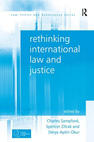Rethinking International Law and Justice by Charles Sampford, Spencer Zifcak, 9781138637979