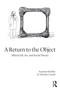 A Return to the Object (Alfred Gell, Art, and Social Theory) by Susanne Küchler, Timothy Carroll, 9781350093478
