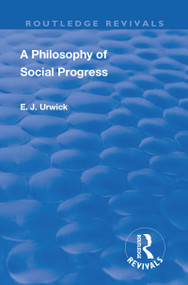 Revival: A Philosophy of Social Progress (1920) (2nd Edition) by Edward Johns Urwick, 9781138563612