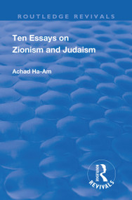 Revival: Ten Essays on Zionism and Judaism (1922) by Achad Ha-am, 9781138566446