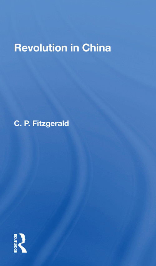 Revolution In China by C. P. Fitzgerald, C P Fitzgerald, 9780367301439
