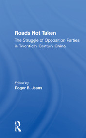 Roads Not Taken (The Struggle Of Opposition Parties In Twentiethcentury China) by Edward S Krebs, Roger Jeans, Parks Coble, Marilyn M. Levine, 9780367301620