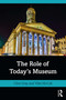 The Role of Today's Museum by Clive Gray, Vikki McCall, 9780367265090