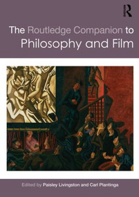 The Routledge Companion to Philosophy and Film by Paisley Livingston, Carl Plantinga, 9780415493949