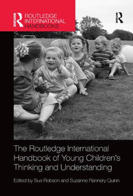 The Routledge International Handbook of Young Children's Thinking and Understanding by Sue Robson, Suzanne Flannery Quinn, 9781138577213