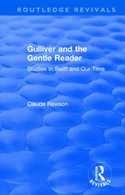 Routledge Revivals: Gulliver and the Gentle Reader (1991) (Studies in Swift and Our Time) by C J Rawson, 9781138558847