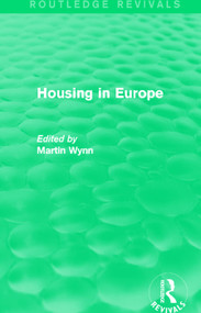 Routledge Revivals: Housing in Europe (1984) by Martin Wynn, 9781138083523