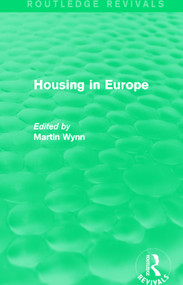 Routledge Revivals: Housing in Europe (1984) by Martin Wynn, 9781138083523