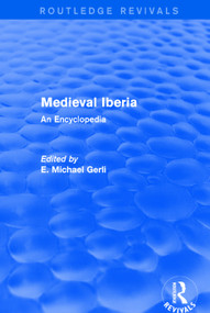 Routledge Revivals: Medieval Iberia (2003) (An Encyclopedia) by E Michael Gerli, 9781138062481