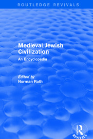 Routledge Revivals: Medieval Jewish Civilization (2003) (An Encyclopedia) by Norman Roth, 9781138056350