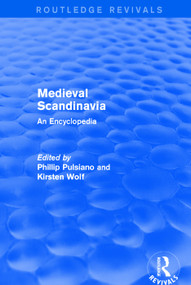 Routledge Revivals: Medieval Scandinavia (1993) (An Encyclopedia) by Phillip Pulsiano, Kirsten Wolf, 9781138063020