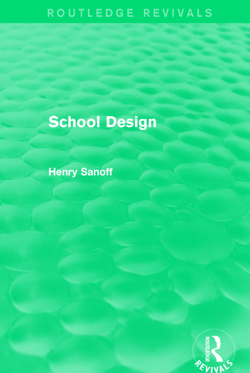 Routledge Revivals: School Design (1994) by Henry Sanoff, 9781138064379