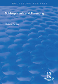 Schizophrenia and Parenting by Michael Ferriter, 9781138348288