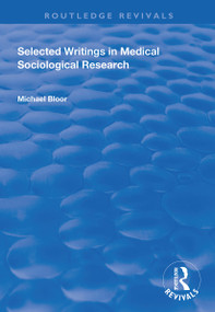 Selected Writings in Medical Sociological Research by Michael Bloor, 9781138352049