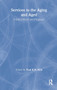 Services to the Aging and Aged (Public Policies and Programs) by Paul K. Kim, 9780815322757