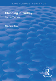 Shipping in Turkey (A Marketing Analysis of the Passenger Ferry Sector) by Funda Yercan, Michael Roe, 9781138348400