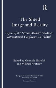 The Shtetl (Image and Reality) by Gennady Estraikh, 9781900755412
