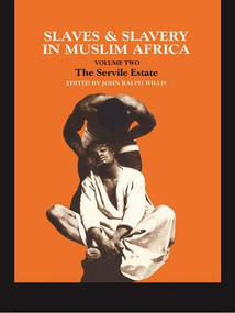 Slaves and Slavery in Africa (Volume Two: The Servile Estate) by John Ralph Willis, 9781138982086