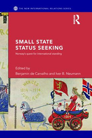 Small State Status Seeking (Norway's Quest for International Standing) by Benjamin de Carvalho, Iver Neumann, 9781138289598