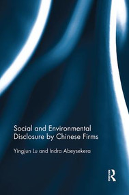 Social and Environmental Disclosure by Chinese Firms by Yingjun Lu, Indra Abeysekera, 9781138055377