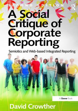 A Social Critique of Corporate Reporting (Semiotics and Web-based Integrated Reporting) by David Crowther, 9781138271715
