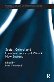 Social, Cultural and Economic Impacts of Wine in New Zealand. by Peter J. Howland, 9781138082281