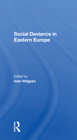 Social Deviance In Eastern Europe by Ivan Volgyes, 9780367302986