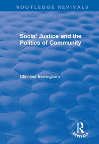 Social Justice and the Politics of Community by Christine Everingham, 9781138717404