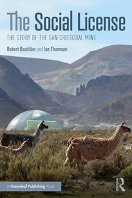 The Social License (The Story of the San Cristobal Mine) by Robert G. Boutilier, Ian Thomson, 9781138579699
